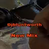 Djbluntworth - New Mix - EP